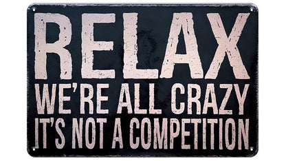Metalen wandbord | Relax | We're all crazy it's not a competition |