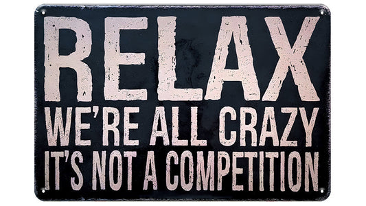 Metalen wandbord | Relax | We're all crazy it's not a competition |