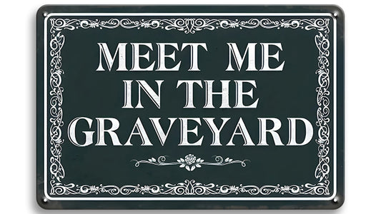 Metalen wandbord | Meet me in the graveyard |