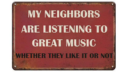 Metalen wandbord | My neighbors are listening to great music |