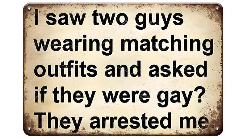 Metalen wandbord | I saw two guys wearing matching outfits |