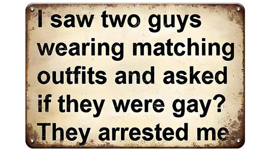 Metalen wandbord | I saw two guys wearing matching outfits |