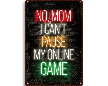 Metalen wandbord | No, mom I can't pause my online game |