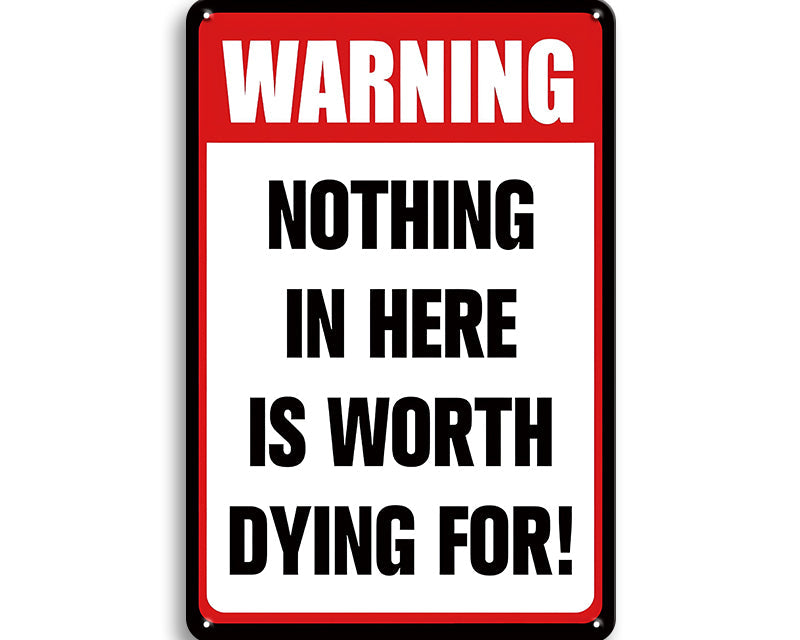 Metalen wandbord | Warning | Nothing in here is worth dying for! |