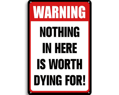 Metalen wandbord | Warning | Nothing in here is worth dying for! |