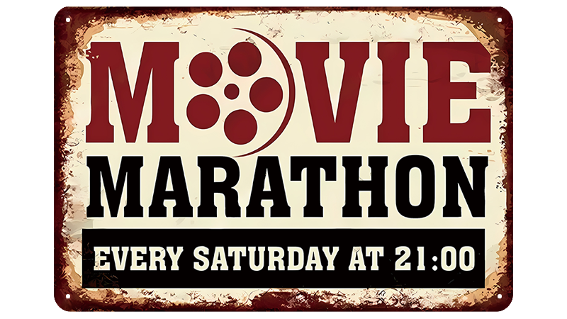 Metalen wandbord | Movie marathon | Every saturday at 21:00 |