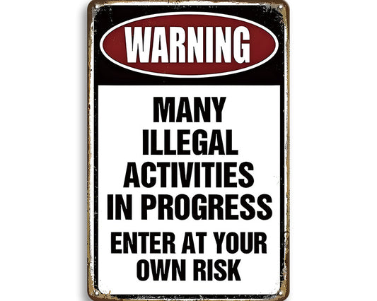 Metalen wandbord | Warning | Many illegal activities in progress |