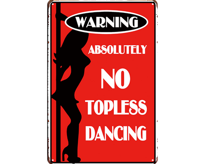 Metalen wandbord | Warning | No topless dancing |