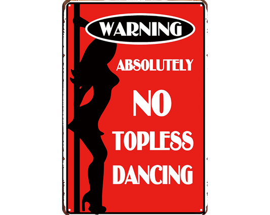 Metalen wandbord | Warning | No topless dancing |