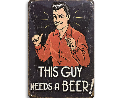 Metalen wandbord | This guy needs a beer |