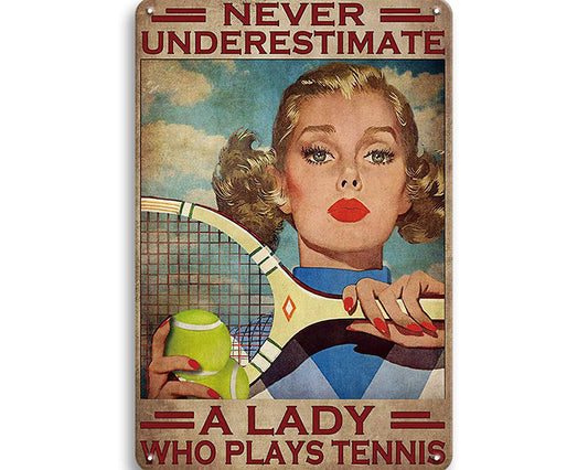 Metalen wandbord | Never undererstimate a lady who plays tennis |