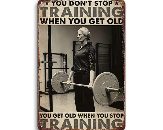 Metalen wandbord | You don't stop training when you get old |