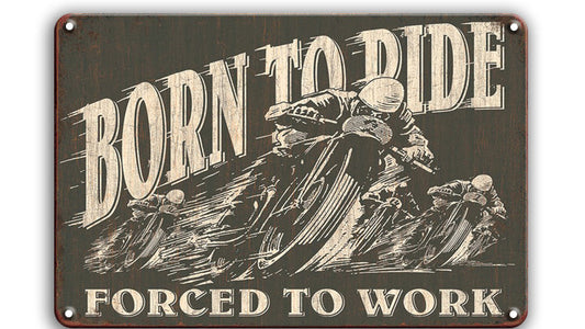 Metalen wandbord | Born to ride | Forced to work |