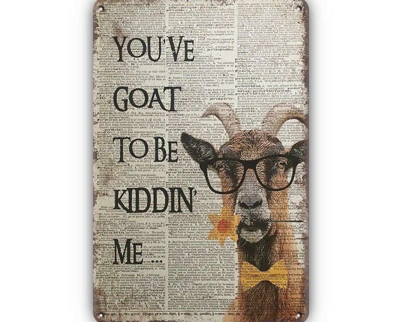Metalen wandbord | You've goat to be kiddin' me |