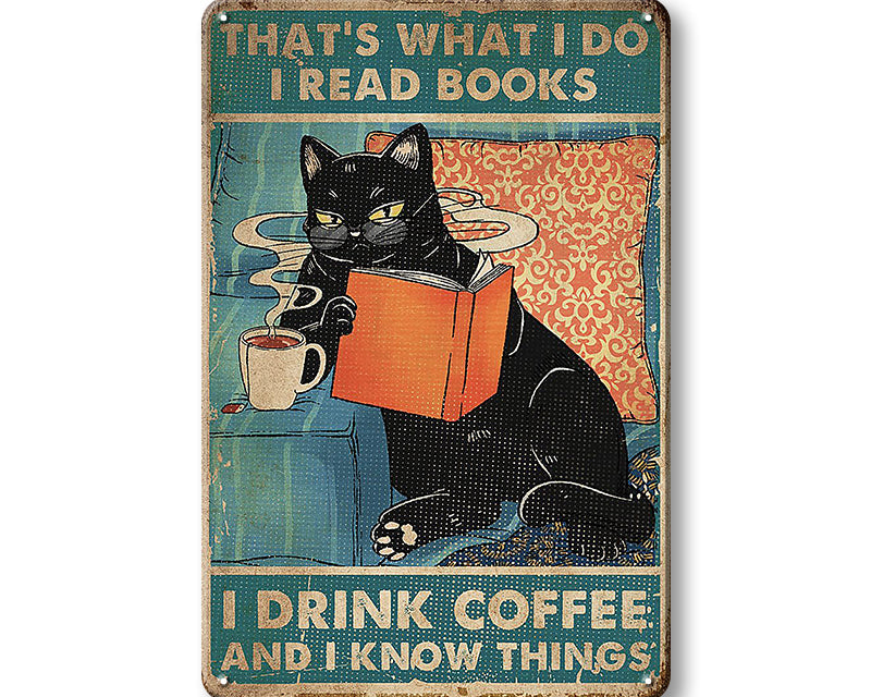 Metalen wandbord | That's what I do I read book | I drink coffe and I know things |
