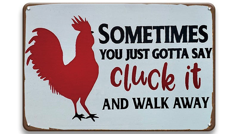 Metalen wandbord | Sometimes you just gotta say | Cluck it |