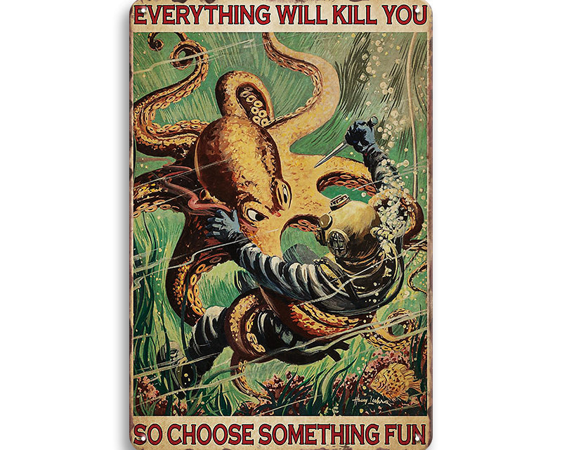 Metalen wandbord | Everything will kill you | So choose something fun |