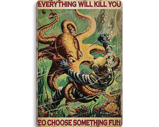 Metalen wandbord | Everything will kill you | So choose something fun |