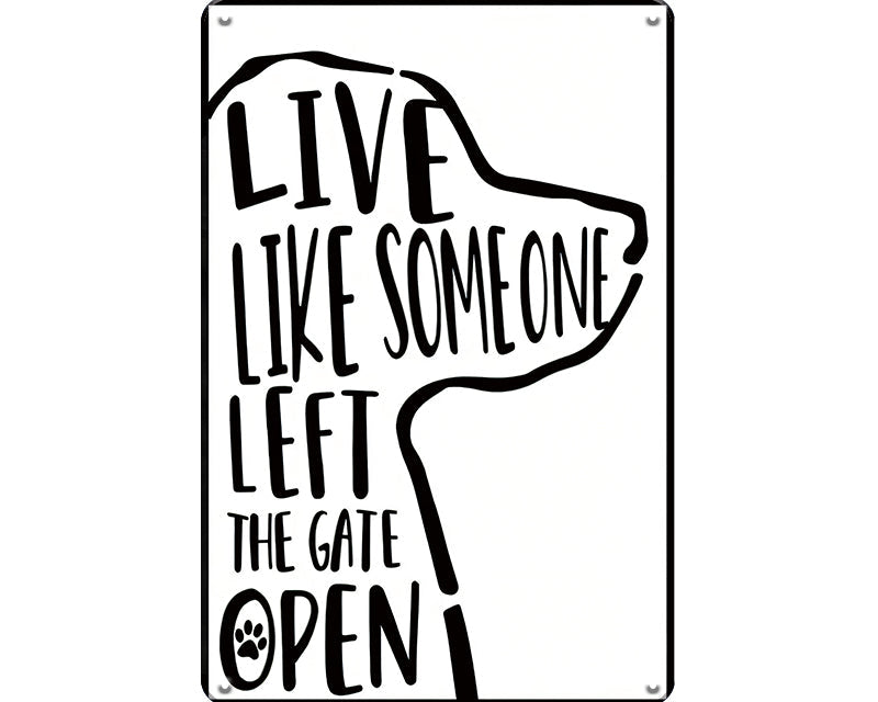 Metalen wandbord | Live like someone left the gate open |