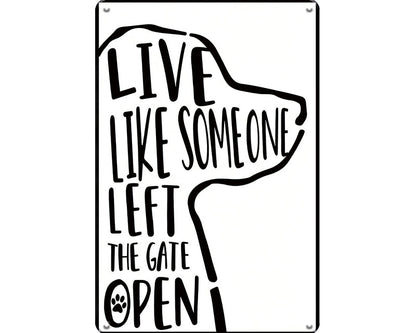 Metalen wandbord | Live like someone left the gate open |