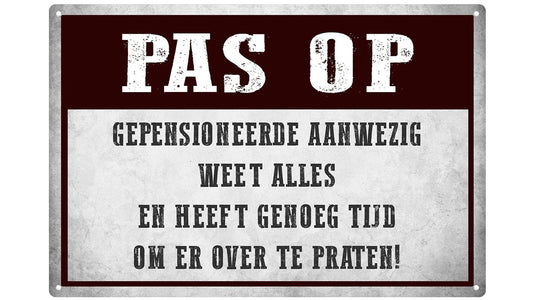 Metalen wandbord | Pas op | Gepensioneerde aanwezig |