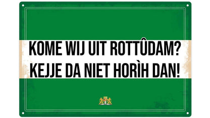 Metalen wandbord | Rotterdam | Kome wij uit Rottûdam? Kejje da niet horìh dan! |