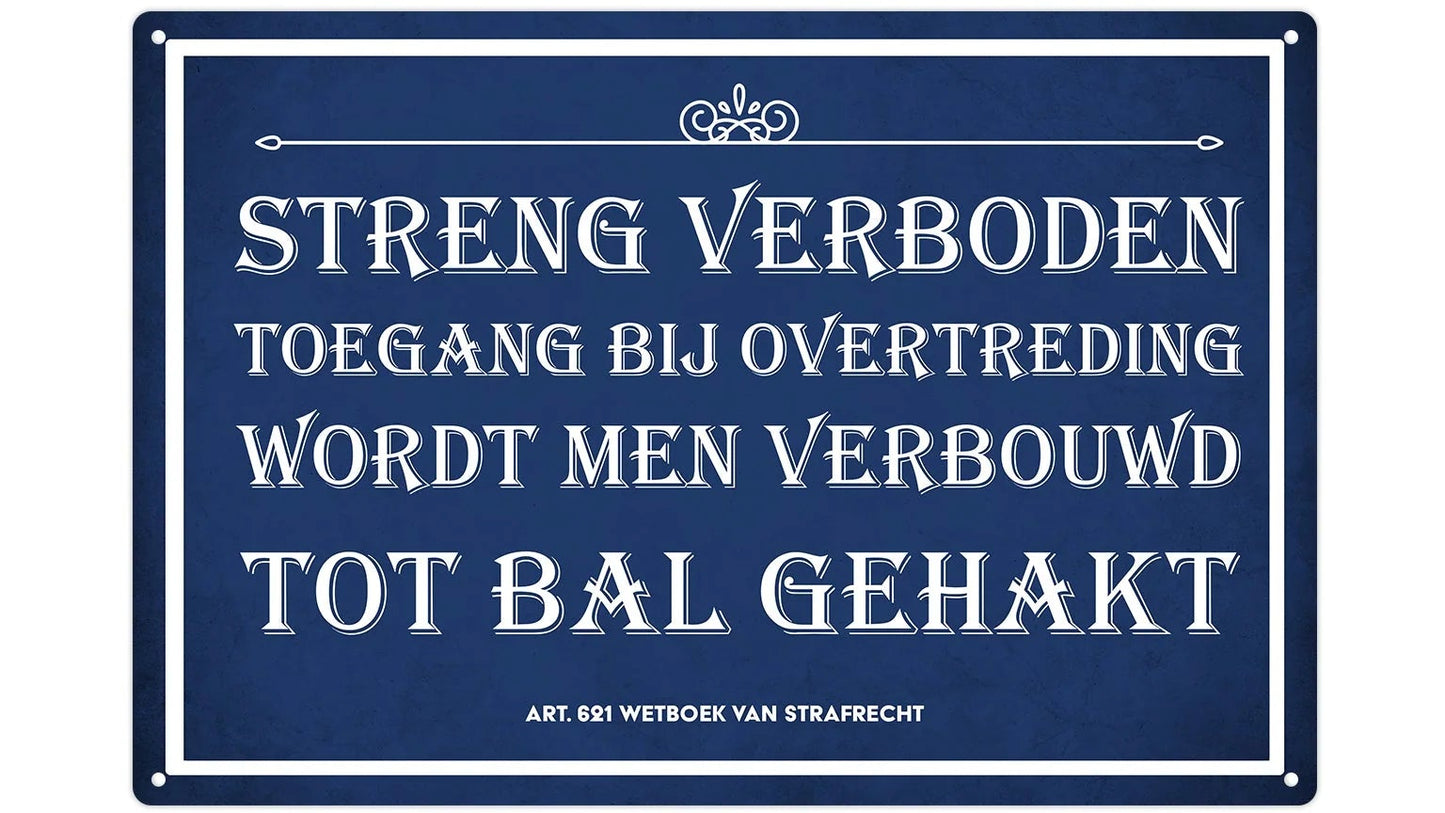 Metalen wandbord | Streng verboden toegang bij overtreding |