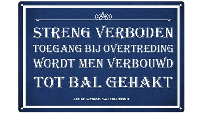 Metalen wandbord | Streng verboden toegang bij overtreding |