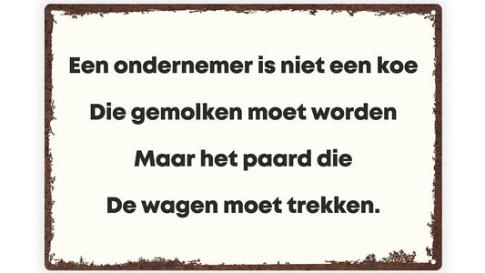 Metalen wandbord | Een ondernemer is niet een koe die gemolken moet worden |