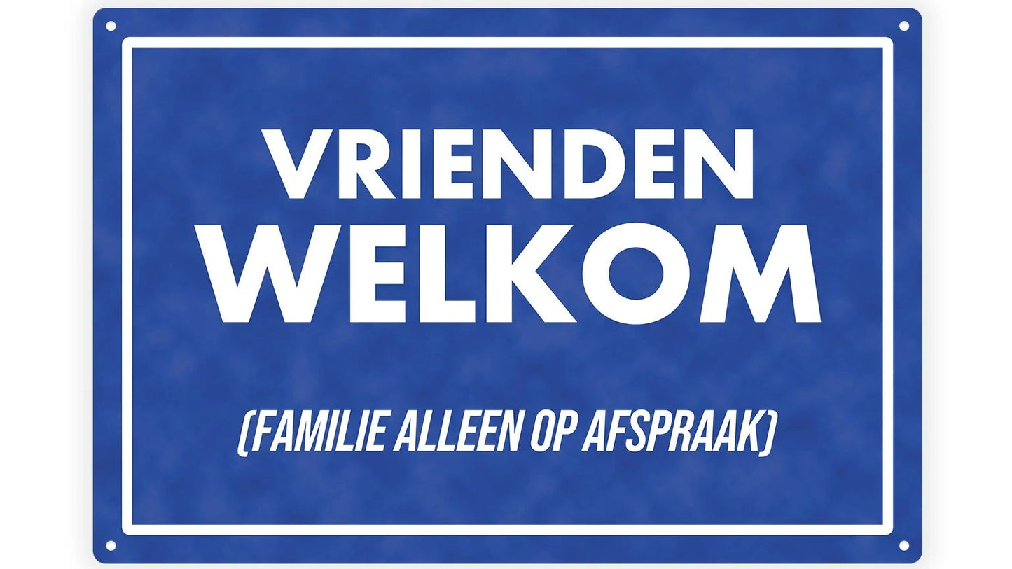 Metalen wandbord | Vrienden welkom (familie alleen op afspraak) |