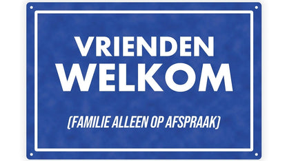 Metalen wandbord | Vrienden welkom (familie alleen op afspraak) |