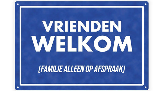 Metalen wandbord | Vrienden welkom (familie alleen op afspraak) |