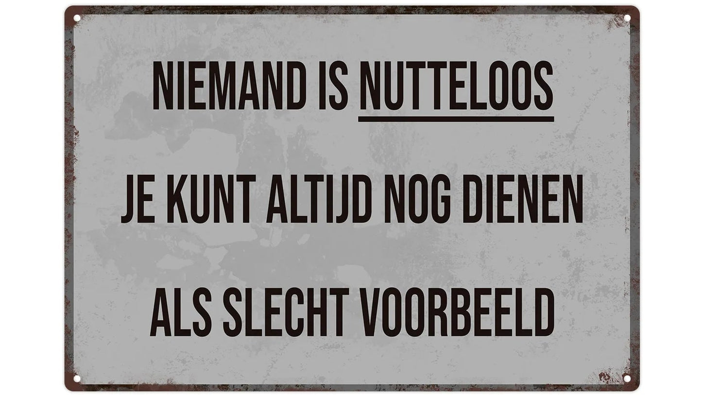 Metalen wandbord | Niemand is nutteloos, je kunt altijd nog dienen als slecht voorbeeld |