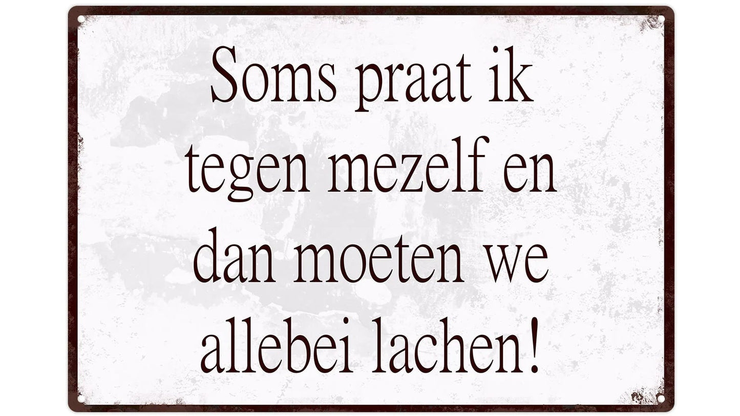 Metalen wandbord | Soms praat ik tegen mezelf en dan moeten we allebei lachen! |
