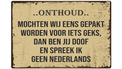Metalen wandbord | Onthoud.. Mochten wij eens gepakt worden voor iets geks |