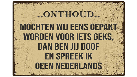 Metalen wandbord | Onthoud.. Mochten wij eens gepakt worden voor iets geks |