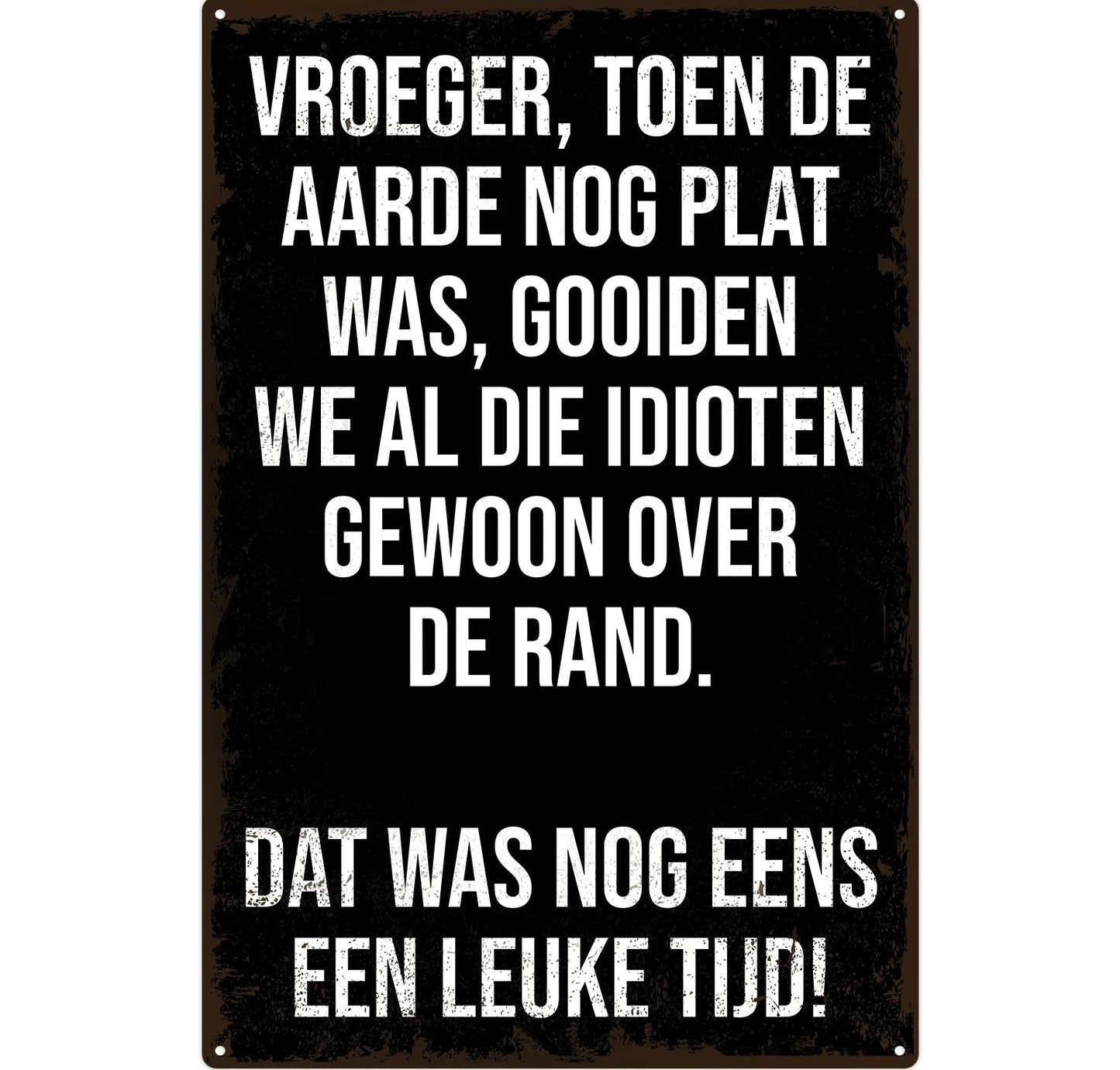 Metalen wandbord | Vroeger, toen de aarde nog plat was |