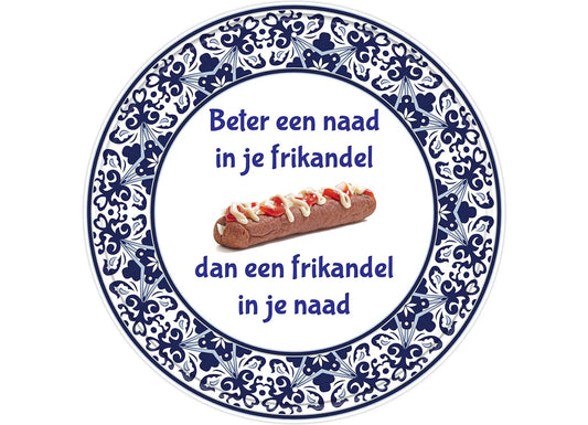 Metalen wandbord | Beter een naad in je frikandel | 30CM | Rond |