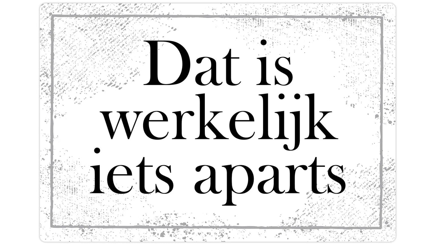 Metalen wandbord | Dat is werkelijk iets aparts |