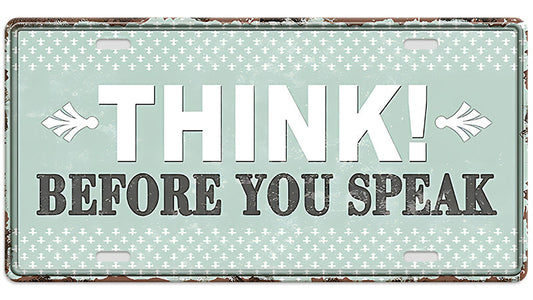 Metalen wandbord | Think! Before you speak | Kentekenplaat | 15x30cm |