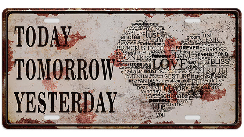 Metalen wandbord | Today tomorrow yesterday | Kentekenplaat | 15x30cm |