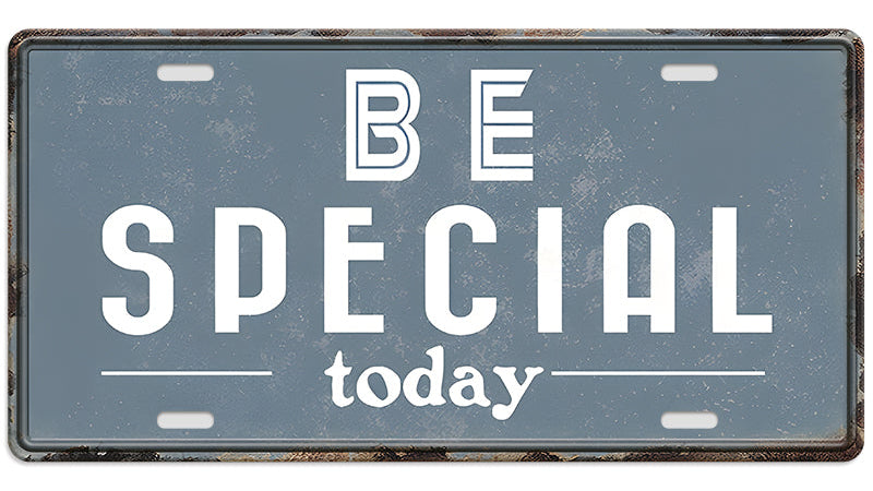 Metalen wandbord | Be special today | Kentekenplaat | 15x30cm |