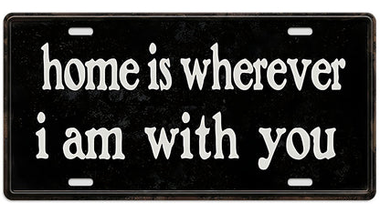 Metalen wandbord | Home is wherever i am with you | Kentekenplaat | 15x30cm |