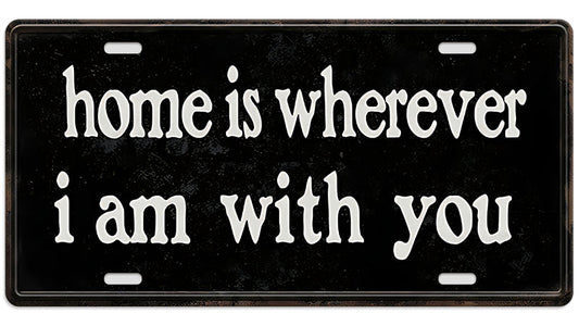 Metalen wandbord | Home is wherever i am with you | Kentekenplaat | 15x30cm |
