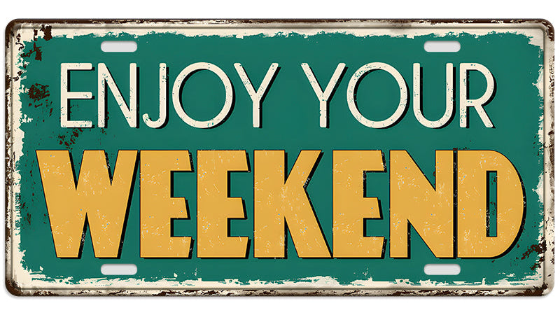 Metalen wandbord | Enjoy your weekend | Kentekenplaat | 15x30cm |