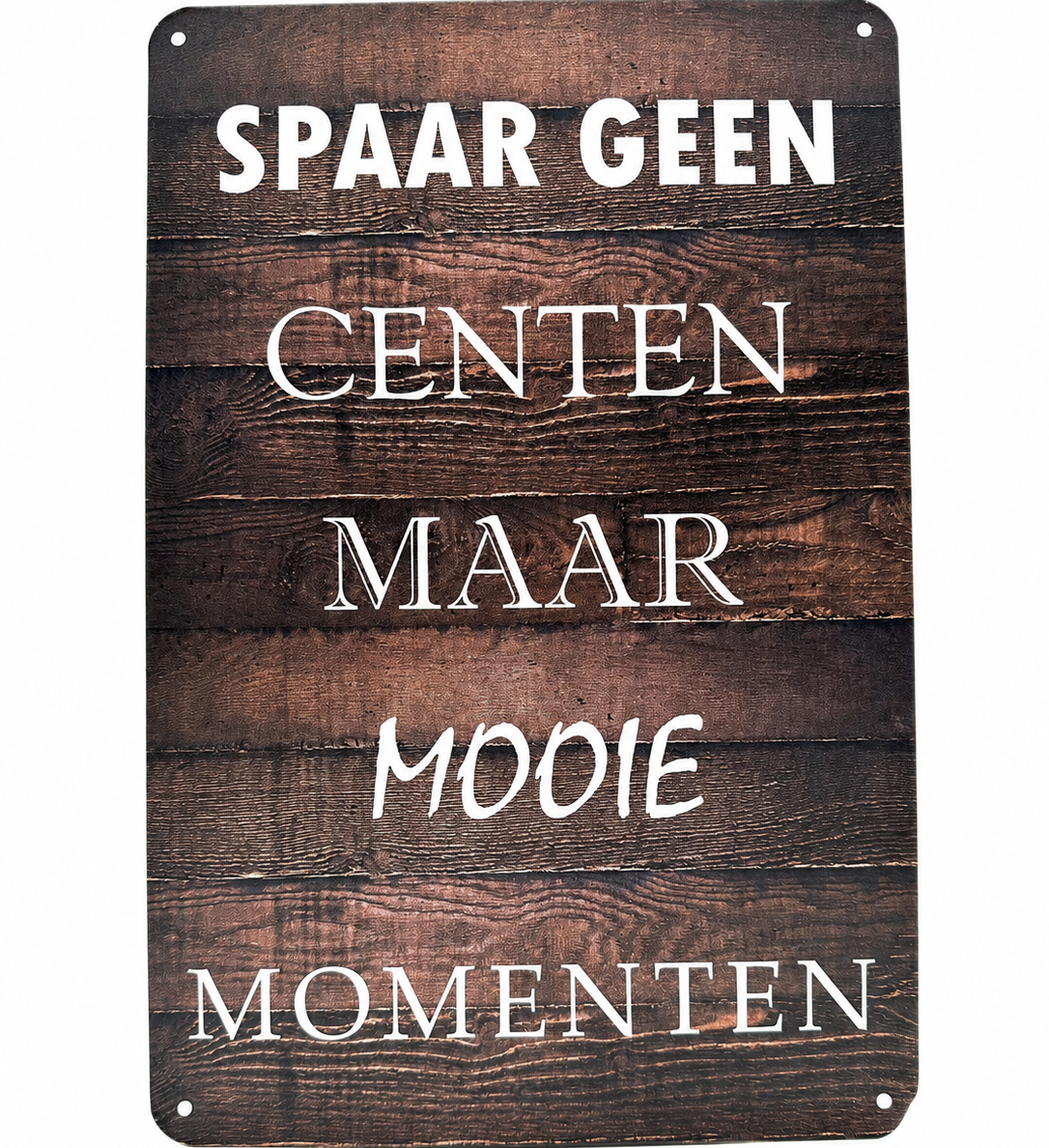 Metalen wandbord | Spaar geen centen maar mooie momenten |