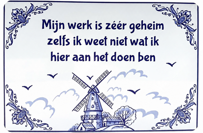 Metalen wandbord | Mijn werk is zéér geheim |
