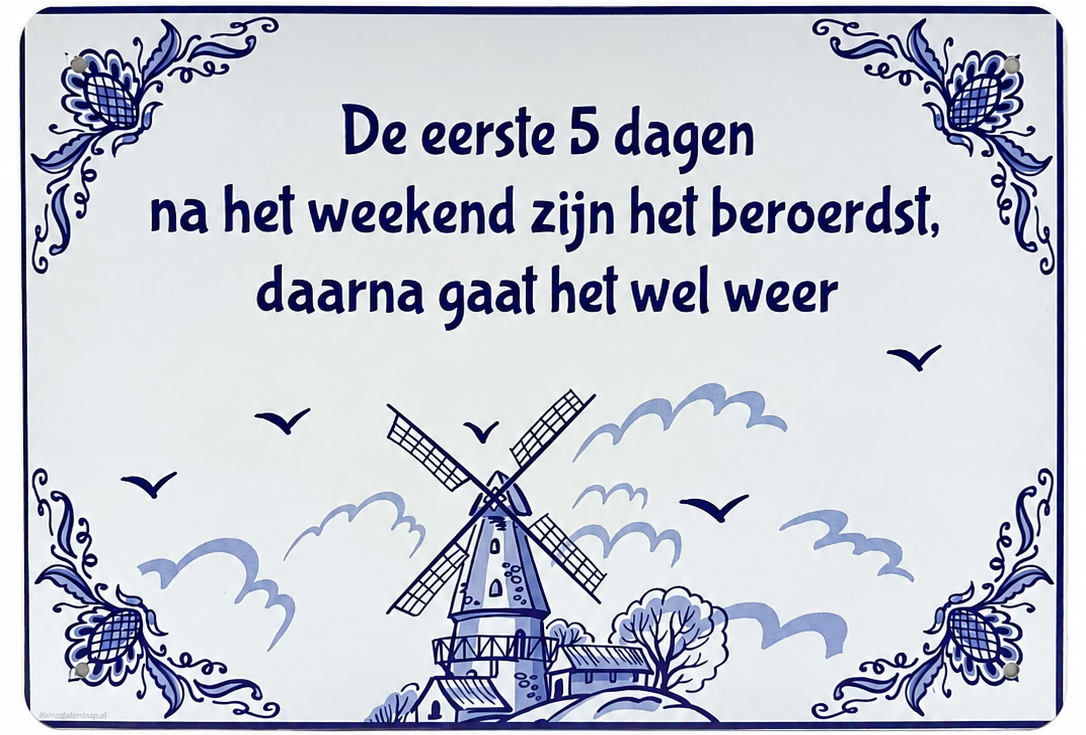 Metalen wandbord | De eerste 5 dagen na het weekend zijn het beroerdst |