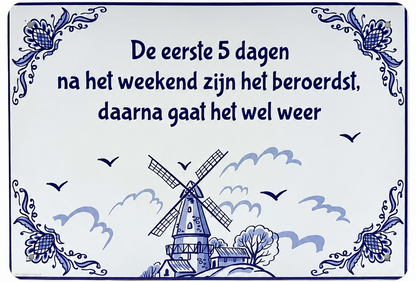 Metalen wandbord | De eerste 5 dagen na het weekend zijn het beroerdst |