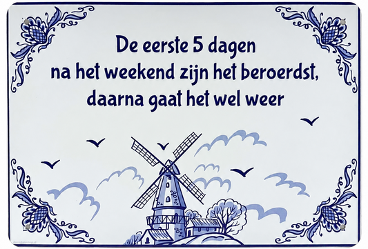 Metalen wandbord | De eerste 5 dagen na het weekend zijn het beroerdst |